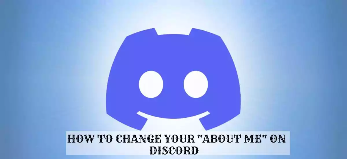 HOW TO CHANGE YOUR "ABOUT ME" ON DISCORD