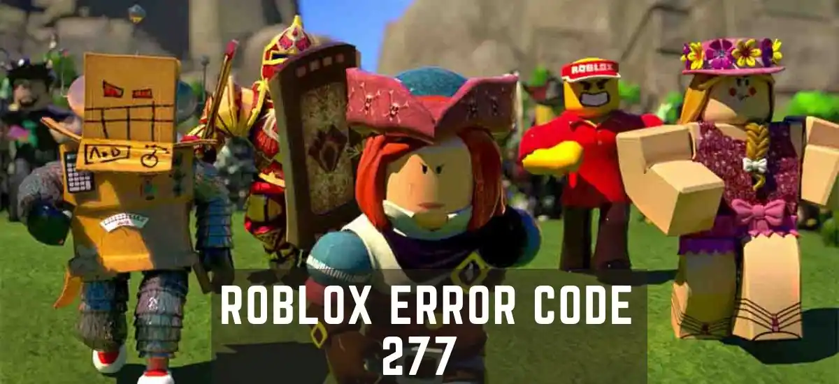 Try These Fixes And Resolve The Roblox Error Code 277