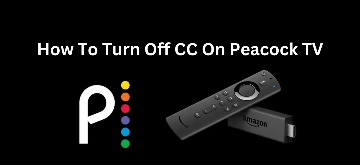 How To Turn Off CC On Peacock TV